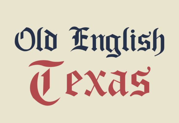 Old English Texas: A Typeface with Western Grit