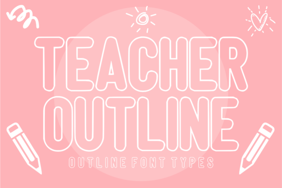 Teacher Outline: A Font That Brings Playful Clarity to Your Designs